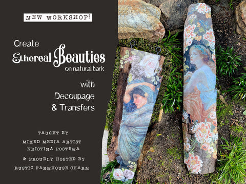 Workshop: "Create ETHEREAL BEAUTIES - Decoupage & Transfers" - Rustic Farmhouse Charm