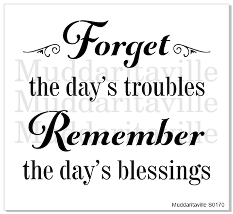 FORGET TODAY'S TROUBLES Stencil by Muddaritaville (Sheet size: 27.9cm x 30.5cm) - Rustic Farmhouse Charm